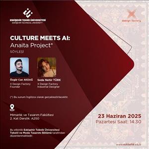 Tekstil ve Moda Tasarımı Bölümü - "Culture Meets AI" : Anaita Project (Söyleşi)