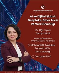 AI ve Dijital Şiddet: Deepfake, Siber Taciz ve Veri Güvenliği
